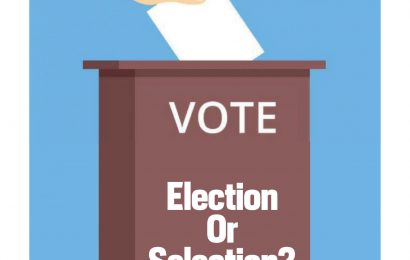 ELECTION OR SELECTION?